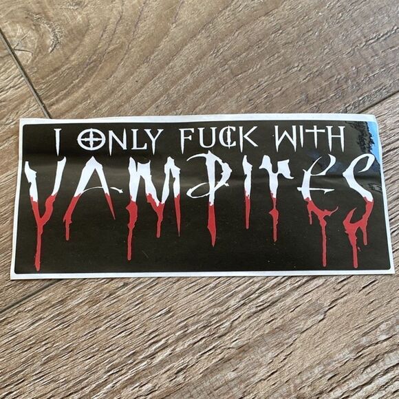 Dolls Kill Widow Obsession Box Exclusive I Only F With Vampires Bumper Sticker - Picture 1 of 2